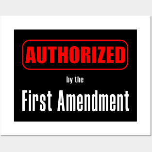 AUTHORIZED by the First Amendment Posters and Art